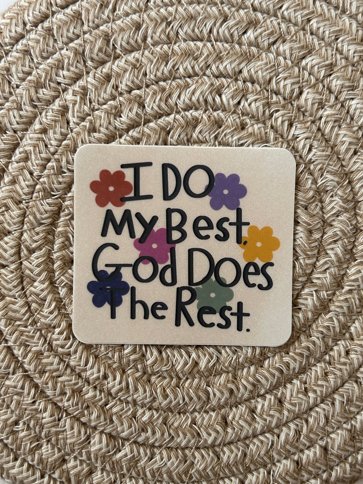 I Do My Best, God Does The Rest Vinyl Sticker/Matte/Weatherproof/Decal