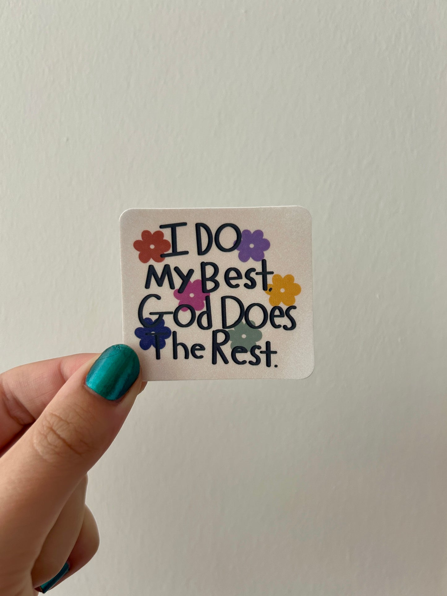 I Do My Best, God Does The Rest Vinyl Sticker/Matte/Weatherproof/Decal