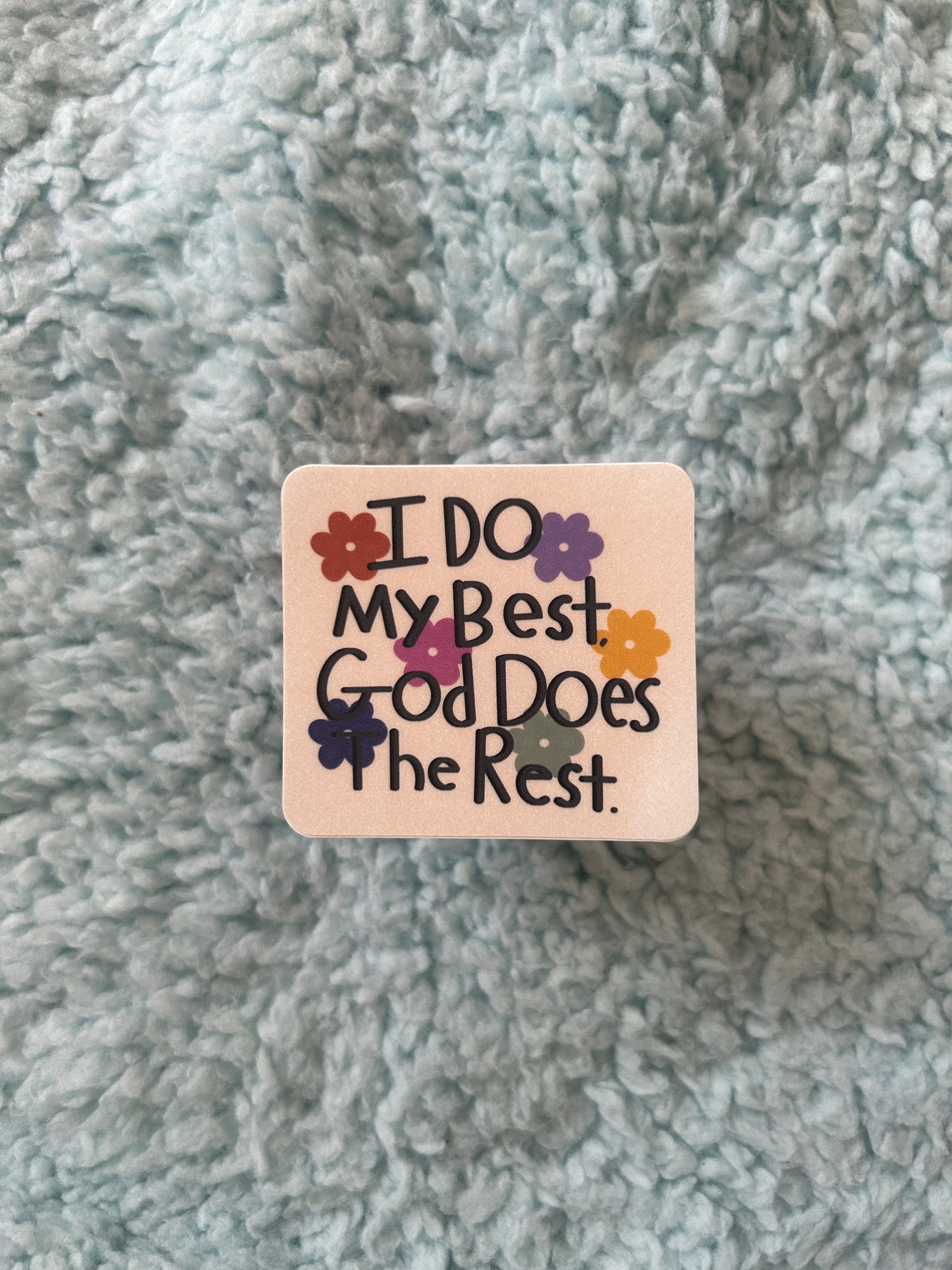 I Do My Best, God Does The Rest Vinyl Sticker/Matte/Weatherproof/Decal