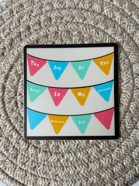 The Joy Of The Lord Banner Nehemiah 8:10 Vinyl Sticker/Matte/Weatherproof/Decal