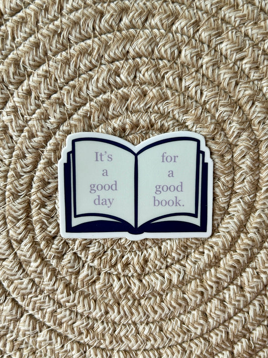 It’s A Good Day For A Good Book Vinyl Sticker/Matte/Weatherproof/Decal