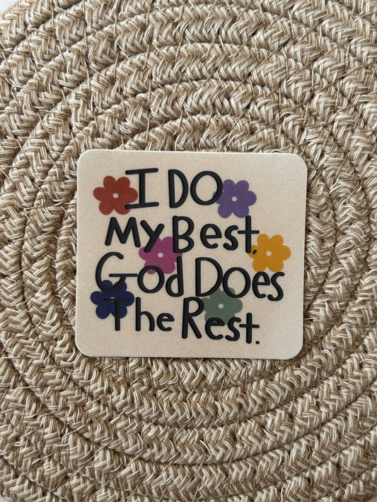 I Do My Best, God Does The Rest Vinyl Sticker/Matte/Weatherproof/Decal